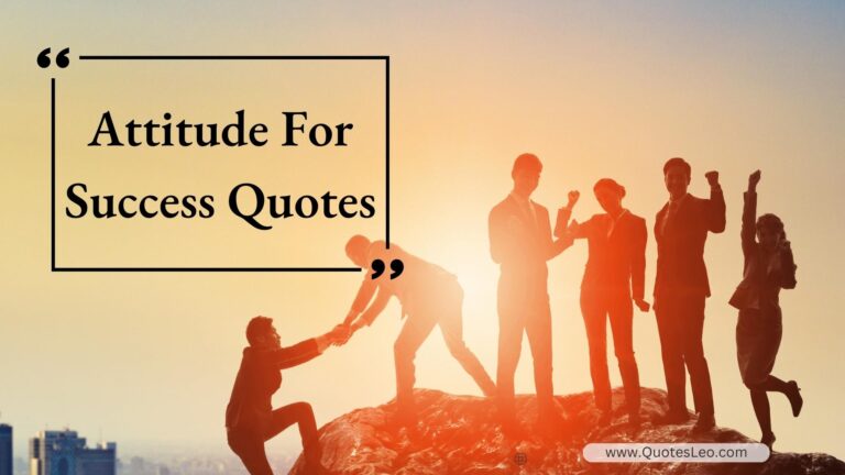 Cultivating the Right Attitude for Success: 6 Inspiring Quotes