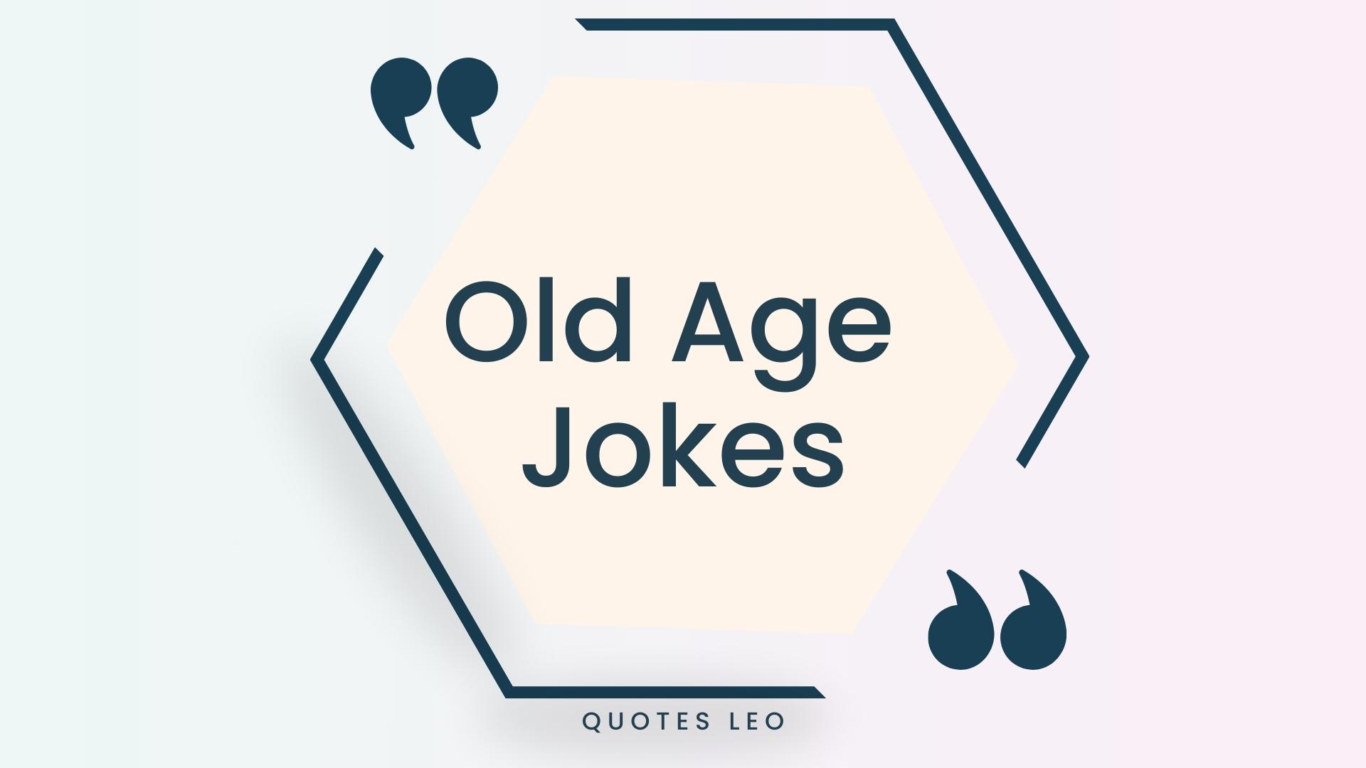 Old Age Jokes