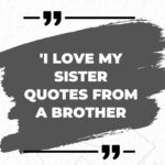 'I Love My Sister Quotes from a Brother